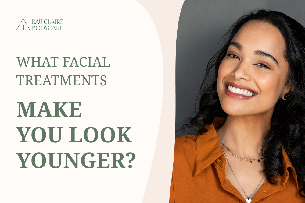 What Facial Treatments Make you Look Younger