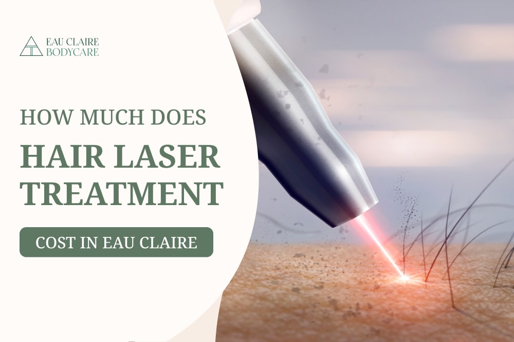 How much does hair laser treatment cost in Eau Claire?